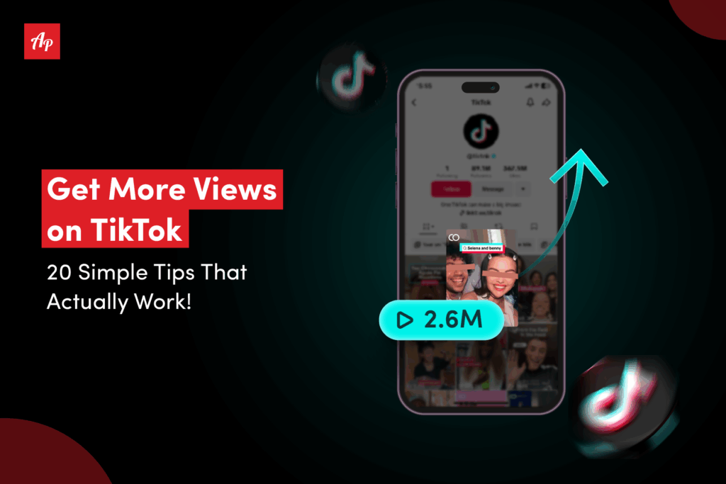 Get More Views on TikTok: 20 Simple Tips That Actually Work!