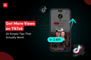 Get More Views on TikTok: 20 Simple Tips That Actually Work!